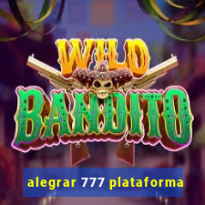 alegrar 777 plataforma